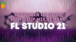 Devourer of Gods NONSTOP Mix  FL Studio 21 Recreation OLD [upl. by Esinned808]