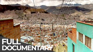 Worlds Highest Capital La Paz Bolivia  Extreme Cities  Free Documentary [upl. by Hijoung]