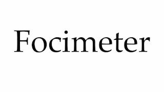 How to Pronounce Focimeter [upl. by Eimas]