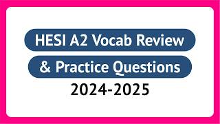 Hesi A2 Vocabulary Review with HESI Practice Test Questions [upl. by Ring]