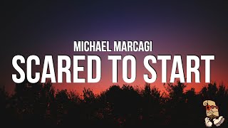 Michael Marcagi  Scared To Start Lyrics [upl. by Aihsema]