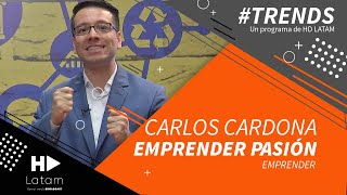 EMPRENDERPASIÓN CarlosCardonaok en TRENDS wwwhdlatamcom [upl. by Helbonia138]