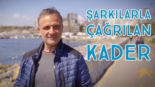 Şarkılarla Çağrılan Kader [upl. by Damiano]