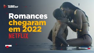 3 FILMES DE ROMANCE DA NETFLIX PARA VOCÊ VER EM 2022 e 2023 [upl. by Orian419]