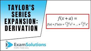 Taylors Series Expansions  Derivation  ExamSolutions Maths Revision [upl. by Jamnis]