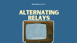 Macromatic TV Episode 4  Alternating Relays [upl. by Ithsav636]