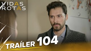 Vidas Rotas  Tráiler Del Episodio 104 [upl. by Nonnairb555]