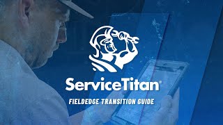 FieldEdge To ServiceTitan  Transition Guide [upl. by Nylicaj673]