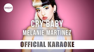 Melanie Martinez  Cry Baby Official Karaoke Instrumental  SongJam [upl. by Genisia]