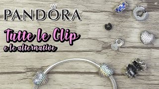 TUTTE LE CLIP DI PANDORA a cosa servono Possibili Alternative  Pandora Tutorial 2 [upl. by Heddi]