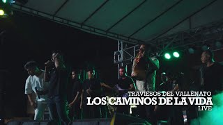 LOS CAMINOS DE LA VIDA En Vivo  Traviesos Del Vallenato [upl. by Erdne]