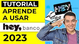 TUTORIAL APRENDE A USAR HEY BANCO 2022 Tutorial Hey Banco 2023 [upl. by Favianus]