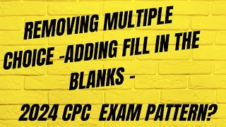 What’s changing in 2024 CPC Exam pattern Is all 100 questions are fill in the blanks aapc cpc [upl. by Annodahs]