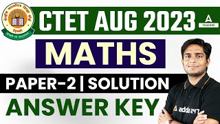 CTET Answer Key 2023  CTET Maths Paper 2 Answer Key 2023 By Ayush Sir  CTET Paper Analysis 2023 [upl. by Stanislaus]