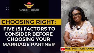 CHOOSING RIGHT FACTORS TO CONSIDER BEFORE CHOOSING A MARRIAGE PARTNER [upl. by Feriga4]