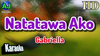 NATATAWA AKO  Gabriella  KARAOKE HD [upl. by Adnoek]