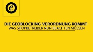 GeoblockingVerordnung der EU Tipps für OnlineHändler [upl. by Penman758]