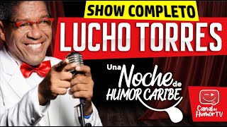 Lucho Torres 2023 en vivo 😂  Show completo [upl. by Deeann]