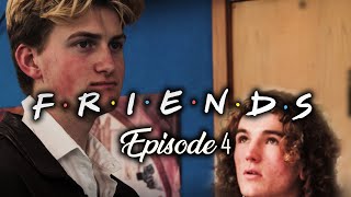 Friends Episode 4 [upl. by Jer57]