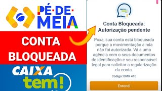 PÉ DE MEIA DO GOVERNO CAIXA TEM CONTA BLOQUEADA AUTORIZAÇÃO PENDENTE COMO ACESSAR O CAIXA TEM [upl. by Wachter]