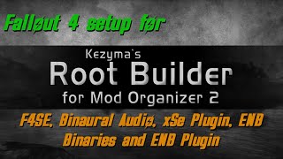 Setting up Root Builder for Fallout 4  F4SE Binaural Audio xSe Plugin and ENB [upl. by Rentsch]