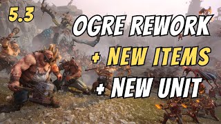 Ogre Kingdoms Rework New Unit New Ancillaries PATCH 53  Total War Warhammer 3 [upl. by Der]