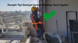 İŞ GÜVENLİĞİ  PARAŞÜT TİPİ EMNİYET KEMERİ TEDBİRİ NASIL ALINIR [upl. by Cuttie716]