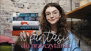 10 książek fantasy które chce przeczytać  TBR FANTASTYKA📚🧚 [upl. by Etnaik]