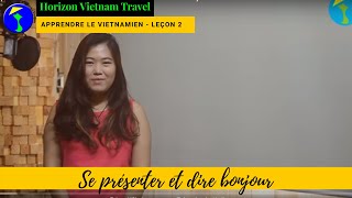 Apprendre le Vietnamien  Leçon 2 Se présenter et dire bonjour [upl. by Ardnnaed]