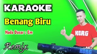 KARAOKE BENANG BIRU  REMIX  NADA WANITA [upl. by Farr792]