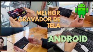 melhor gravador de tela para Android 2024 [upl. by Clapper]