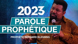 Parole Prophétique 2023  Prophète Bernard Blessing [upl. by Leahcimal]