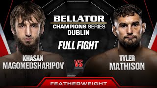 Khasan Magomedsharipov vs Tyler Mathison  Bellator Dublin [upl. by Kirad]