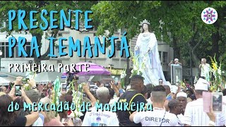 Festa pra Iemanjá do Mercadão de Madureira  Parte 1 [upl. by Ardnasxela]