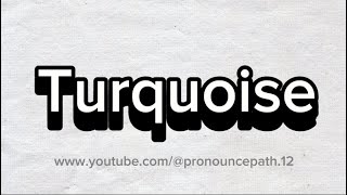 How to pronounce Turquoise [upl. by Held]