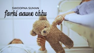 Farki Aaune Chhu  Swoopna Suman Official Music Video [upl. by Ecirtal]