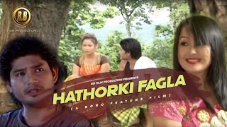 HATHORKHI FAGLA  OFFICIAL FULL BODO MOVIE RB FILM PRODUCTIONS PVT LTD [upl. by Alessandro]