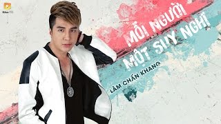 Mỗi Người Một Suy Nghĩ  Lâm Chấn Khang AUDIO OFFICIAL [upl. by Frodine190]