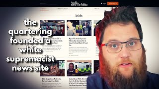 The Quartering Ran A White Supremacist Website [upl. by Oribelle889]