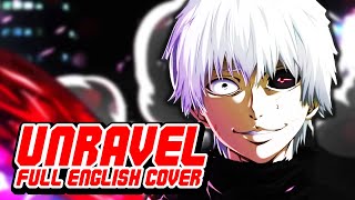 『TOKYO GHOUL』 UNRAVEL 【FULL English Dub Cover】Song by NateWantsToBattle [upl. by Ettezzil]