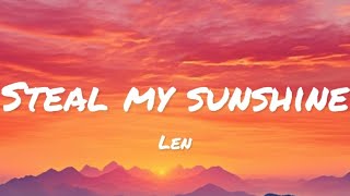 Len  Steal My Sunshine lyrics [upl. by Ardnuas]