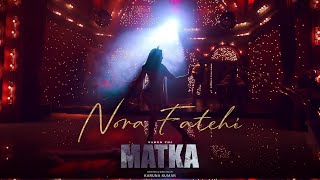 Matka Song  Nora Fatehi  Varun Tej  New Song  Nora Fatehi New Song 2024 [upl. by Eulau495]