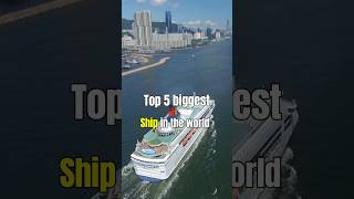 top 5 biggest ship in the world [upl. by Hanafee547]