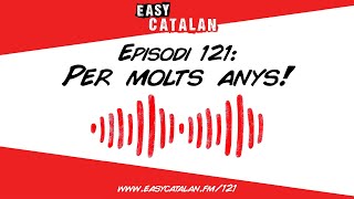 Com celebrem els aniversaris  Easy Catalan Podcast 121 [upl. by Natica150]