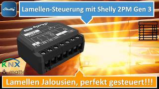 Lamellen Jalousien  Storen mit dem neuen Shelly 2PM Gen3 bedienen So einfach geht das [upl. by Llertac]