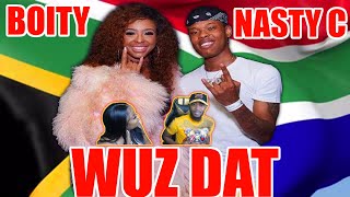 Boity Ft Nasty C  WUZ DAT REACTION [upl. by Melak35]