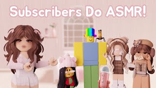 ꒰ Roblox ASMR 🎀 ꒱ My Subscribers Do ASMR ♡ 1K Subscriber Special 🤍💭 𝜗𝜚 ˎˊ˗ [upl. by Favin]