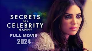 Secrets of a celebrity nanny 2024 LMN  New Lifetime Movies 2024  Based On True Story 2024 [upl. by Olleina]