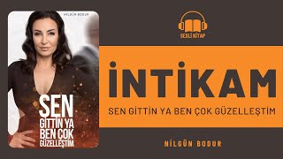 İntikam Nasıl Alınır   SESLİ KİTAP  Nilgün BODUR ⎮ Kişisel Gelişim [upl. by Nednyl]