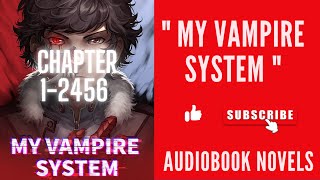 My Vampire System – Chapter 1 to chapter 2546 COMPLETED [upl. by Ycniuq739]